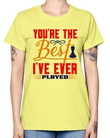Youre the best Ive ever played 174# - chess -  Missy T-Shirt