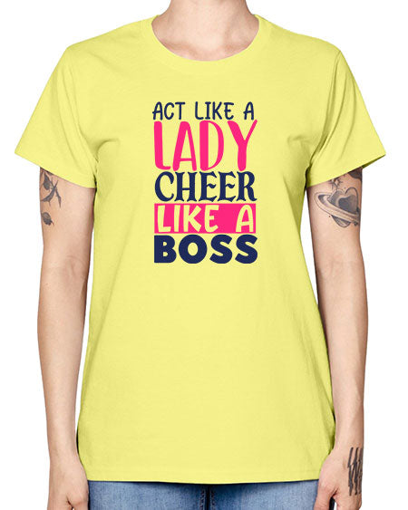 act like a lady cheer like a boss 1747# - cheer -  Missy T-Shirt
