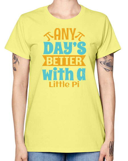 any days better with a little pi 1# - pi -  Missy T-Shirt