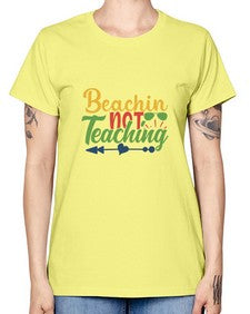 beachin not teaching Style 64# - teacher -  Missy T-Shirt