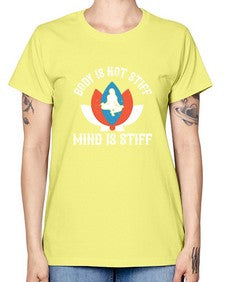 body is not stiff mind is stiff  122# - yoga -  Missy T-Shirt