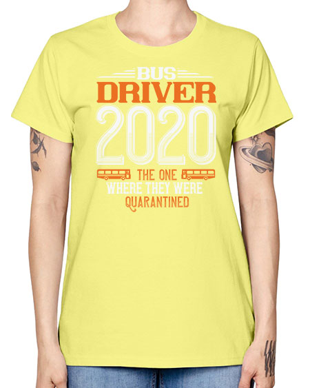 bus driver the one where they were quarantined Style 642# - Bus Driver -  Missy T-Shirt