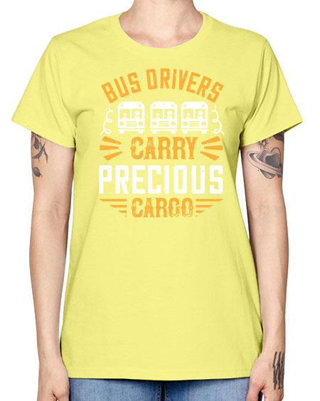 bus drivers carry precious cargo Style 643# - Bus Driver -  Missy T-Shirt
