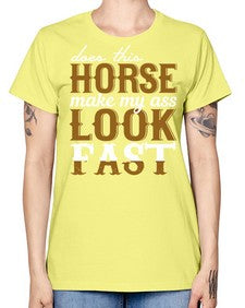 does this horse make my ass look fast - horse -  Missy T-Shirt