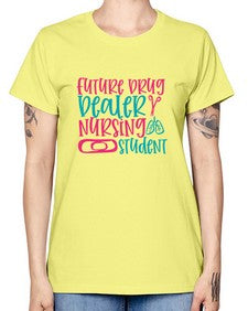 future drug deaer nursing studnt Style 809# - nurse -  Missy T-Shirt