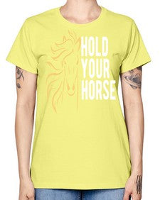 hold your horse Style 5# - horse -  Missy T-Shirt