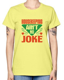 housekeeping aint no joke Style 178# - cleaner -  Missy T-Shirt