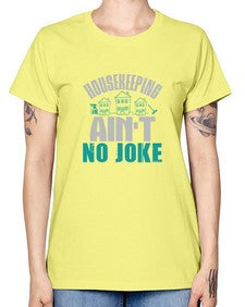 housekeeping aint no joke Style 179# - cleaner -  Missy T-Shirt