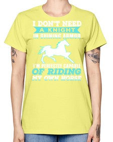 i dont need a knight in shining armor - horse -  Missy T-Shirt