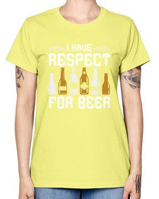 i have respect for beer 1111# - beer -  Missy T-Shirt