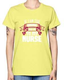 if i am too drunk take me Style 932# - nurse -  Missy T-Shirt