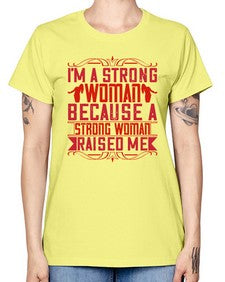 im a strong woman because a strong woman raised me 354# - parents day -  Missy T-Shirt