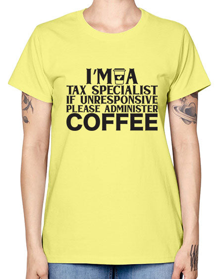 im a tax specialist if unresponsive please administer coffee 974# - accountant -  Missy T-Shirt