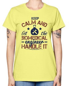 keep calm and left the biomedical engineer handle it Style 258# - engineer -  Missy T-Shirt