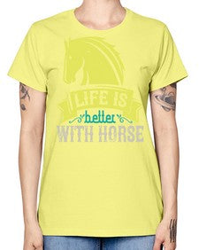 life is better with horse Style 29# - horse -  Missy T-Shirt