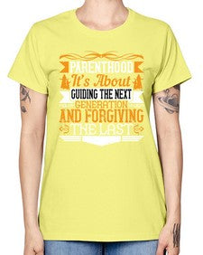 parenthoodits about guiding the next generation and forgiving the last 529# - parents day -  Missy T-Shirt