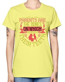 parents are the bones on which children cut their teeth 531# - parents day -  Missy T-Shirt