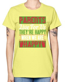 parents live for us theyre happy when we are happy 533# - parents day -  Missy T-Shirt
