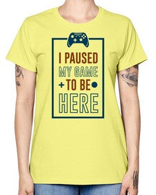 paused my game to hire 144# - video games -  Missy T-Shirt