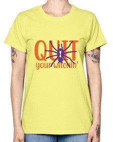 quit your witchin 32# - witch -  Missy T-Shirt
