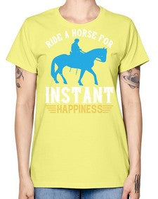 ride a horse for instant happiness Style 25# - horse -  Missy T-Shirt