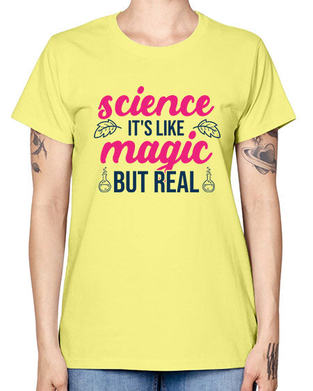 science its like magic but real 78# - general science -  Missy T-Shirt