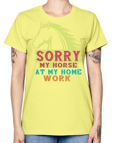 sorry my horse at my home work Style 22# - horse -  Missy T-Shirt