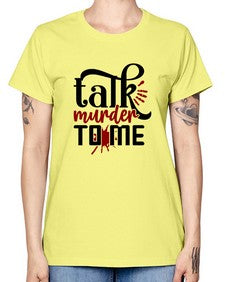 talk murder to me 1145# - true crime -  Missy T-Shirt