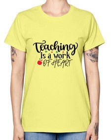 teaching is a work of heart Style 399# - teacher -  Missy T-Shirt