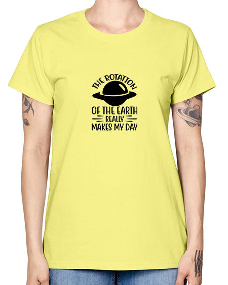 the rotation of the earth really makes my day 5# - nature -  Missy T-Shirt