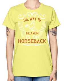 the way to haeven is on horseback Style 19# - horse -  Missy T-Shirt