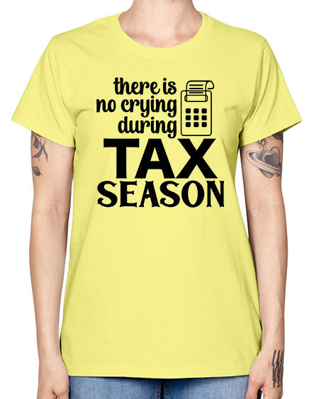 there is no crying during tax season 1540# - accountant -  Missy T-Shirt