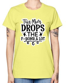 this mom drops the fbomb a lot 1170# - funny -  Missy T-Shirt