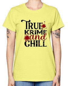 true krime and chill 1189# - true crime -  Missy T-Shirt