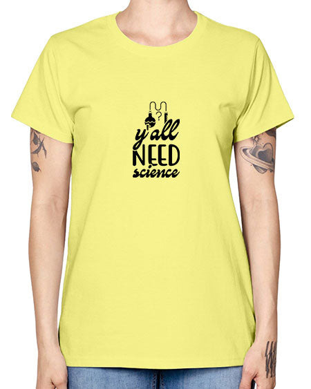 yall need science 2# - general science -  Missy T-Shirt