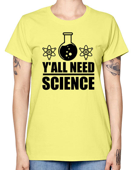 yall need science 8# - general science -  Missy T-Shirt