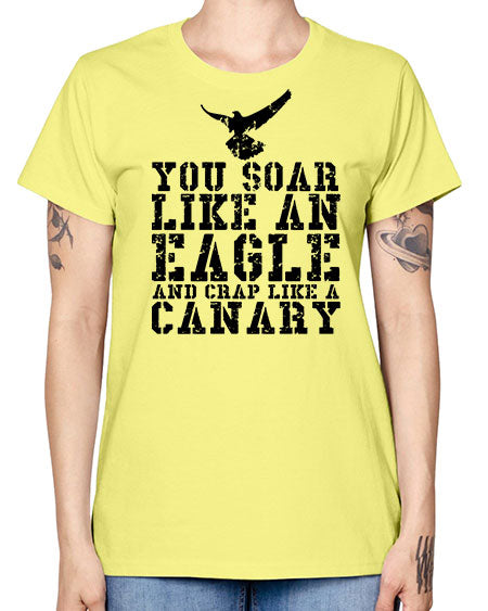 you soar like an eagle and crap like a canary 87# - birds -  Missy T-Shirt