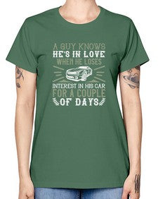 A guy knows hes in love when he loses interest in his car for a couple of days 72# - car -  Missy T-Shirt