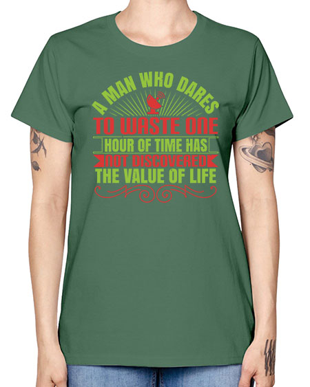 A man who dares to waste one hour of time has not discovered the value of life 331# - general science -  Missy T-Shirt
