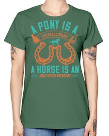 A pony is a childhood dream A horse is an adulthood treasure Style 34# - horse -  Missy T-Shirt