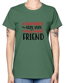 A sagittarius Is A Very Very Veryloyal Friend 60# - sagittarius -  Missy T-Shirt