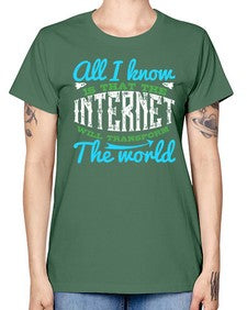 All I know is that the Internet will transform the world 68# - internet -  Missy T-Shirt