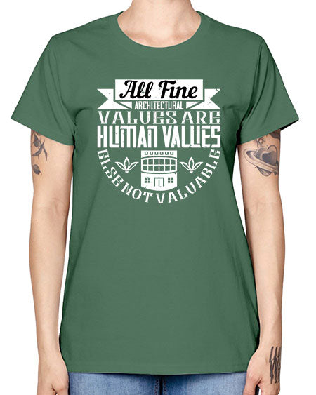 All fine architectural values are human values else not valuable Style 34# - architect -  Missy T-Shirt