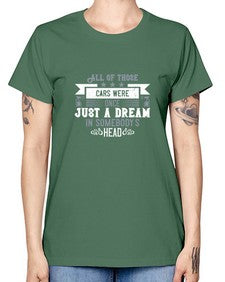 All of those cars were once just a dream in somebodys head 98# - car -  Missy T-Shirt