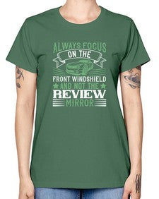 Always focus on the front windshield and not the review mirror 103# - car -  Missy T-Shirt