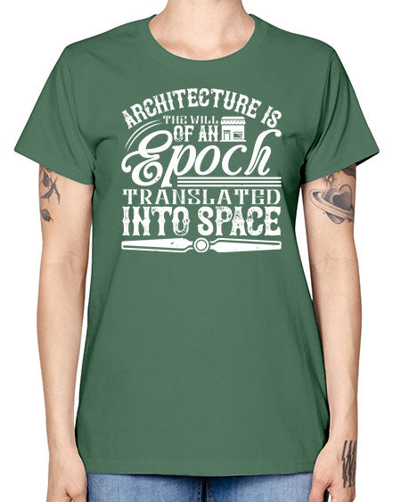 Architecture is the will of an epoch translated into space Style 50# - architect -  Missy T-Shirt