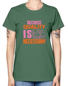 Because quality is Necessary Style 66# - cleaner -  Missy T-Shirt