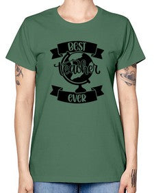 Best Teacher Ever Style 619# - teacher -  Missy T-Shirt