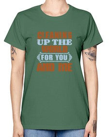 Cleaning up the world for you and me Style 96# - cleaner -  Missy T-Shirt