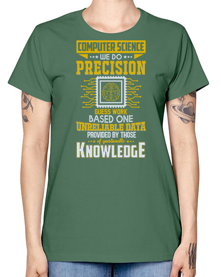 Computer Science we do 278# - general science -  Missy T-Shirt